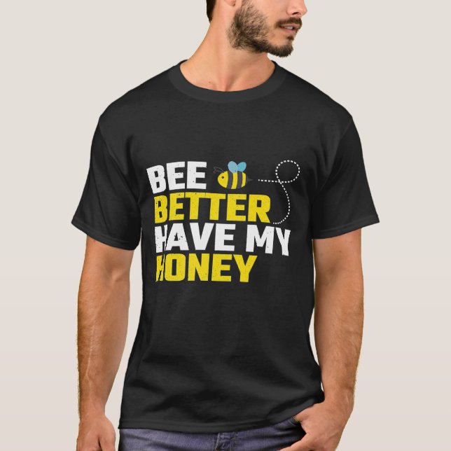 Camiseta É Melhor Ter Meu Mel Para Apicultor (Frente)