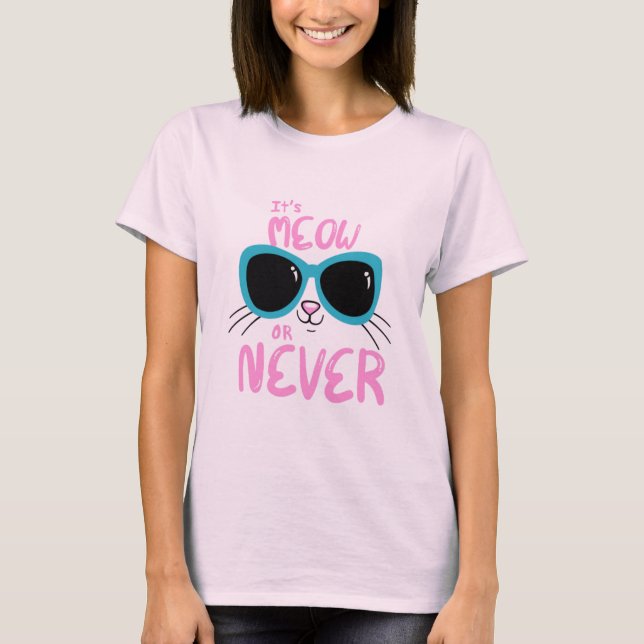 Camiseta É Meow ou Nunca (Frente)