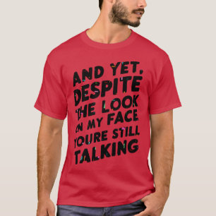 Camiseta E Mesmo Assim, Apesar Do Olhar Na Minha Cara, Você