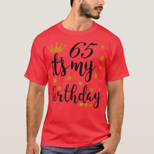 Camiseta É meu aniversário de 65 anos