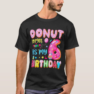 Camiseta É Meu Aniversário de 6 Anos Donut Esqueça Piada de