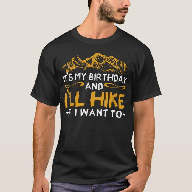 Camiseta É Meu Aniversário E Eu Vou Caminhar Se Eu Quiser E (Frente)