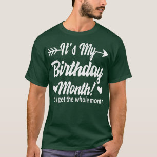 Camiseta É Meu Aniversário Sim O Mês Todo