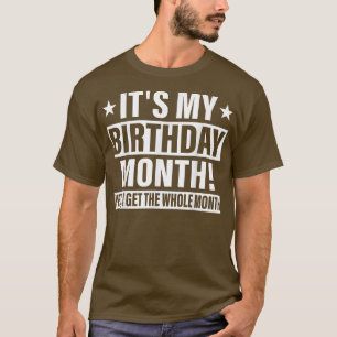 Camiseta É Meu Aniversário Sim O Mês Todo Aniversário T-S