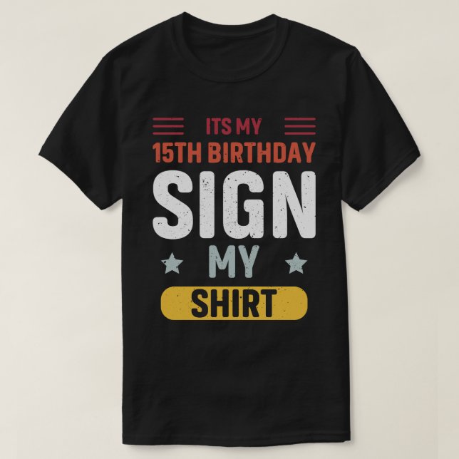 Camiseta é meu sinal de 15 de aniversário (Frente do Design)