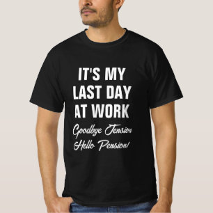 Camiseta É meu último dia no trabalho costume de aposentado