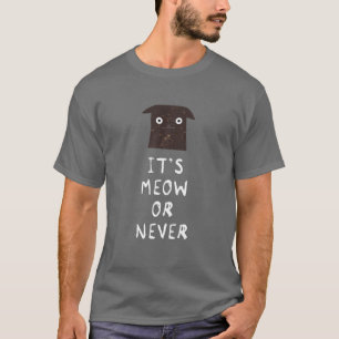 Camiseta É Miau ou Nunca - Gato Engraçado