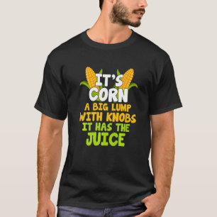 Camiseta É Milho Milho Fofo Espiga Tem O Suco Agricultura