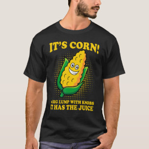 Camiseta É milho Trendy Itu2019s Corn It Has The Juice 11