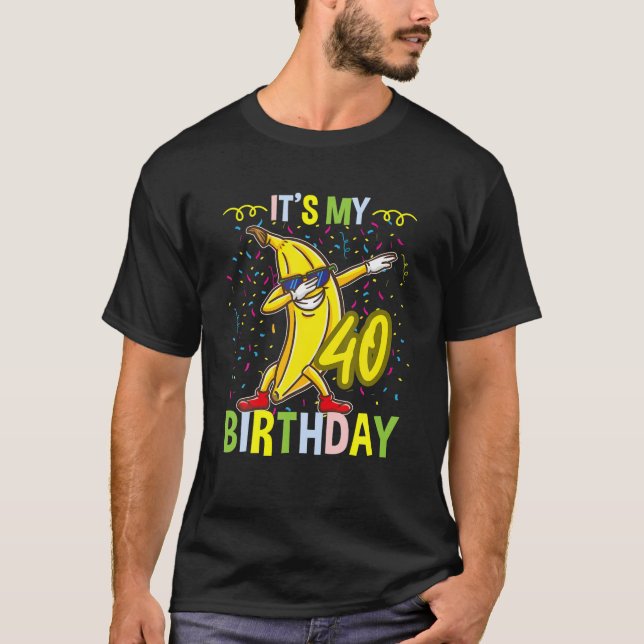 Camiseta É Minha Banana aniversário de 40 anos Para Banana  (Frente)