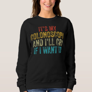 Camiseta É minha colonoscopia e eu vou chorar se eu quiser