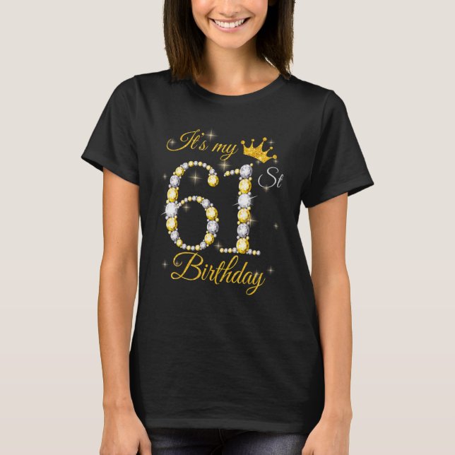 Camiseta É minha coroa de 61ruas de aniversário Rainha 61 a (Frente)