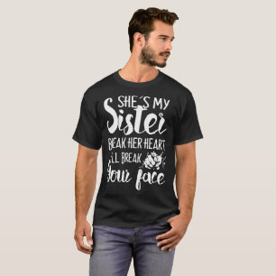 Camiseta é minha irmã quebra seu coração que eu quebrar