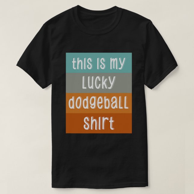 Camiseta É Minha Sortuda Dodgeball (Frente do Design)