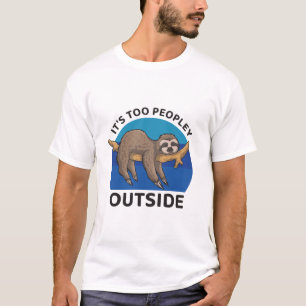 Camiseta É muita gente lá fora - Engraçado Sloth