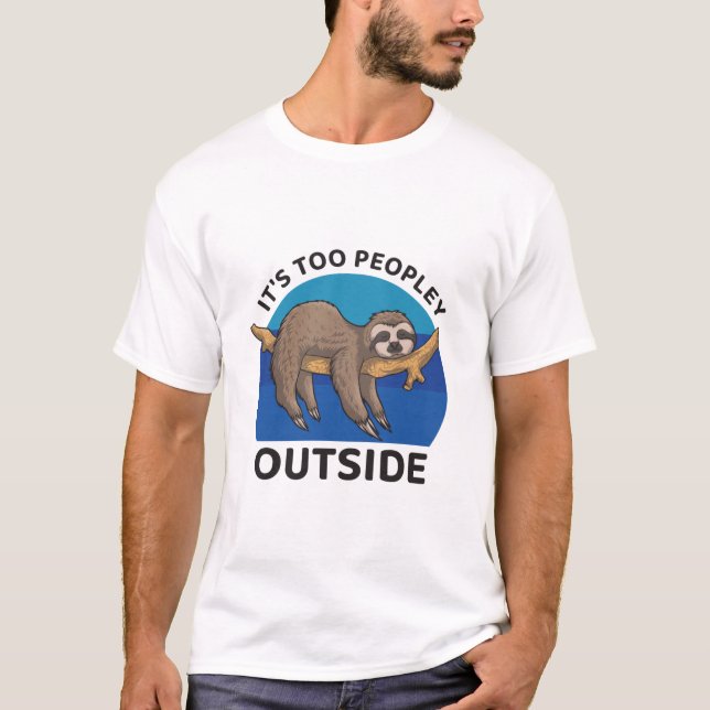 Camiseta É muita gente lá fora - Engraçado Sloth (Frente)