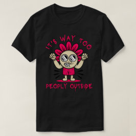 Camiseta É MUITO APINHADO LÁ FORA engraçado fofo