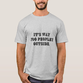 Camiseta É muito para as pessoas lá fora
