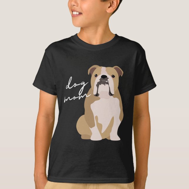 Camiseta E mulher mãe de cachorro Bulldog Inglês Branco  (Frente)