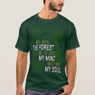 Camiseta E Na Floresta Eu Vou Ao Perder Da Minha Mente E En