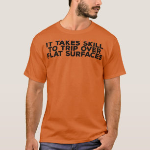 Camiseta É Necessário Habilidade Para Ir A Superfície Plana