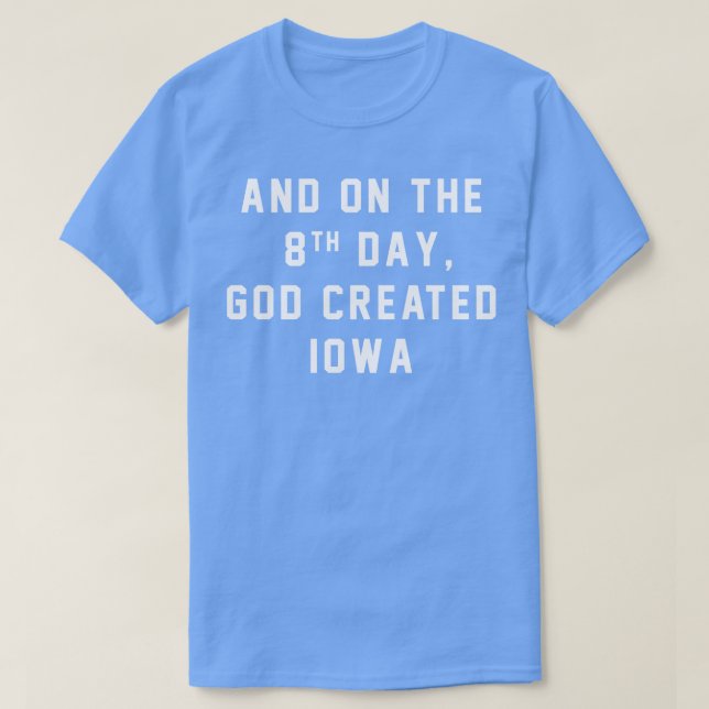Camiseta E no oitavo dia que Deus criou a IOWA TShirt (Frente do Design)