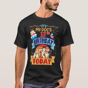 Camiseta É o 17º aniversário do meu cão hoje 17 anos