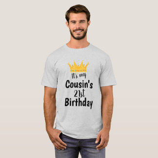 Camiseta É o 21º Aniversário do Meu Primo Coroa Feliz 21 An