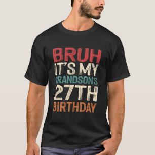 Camiseta É o 27º Aniversário do Meu Neto 27 Anos de Idade