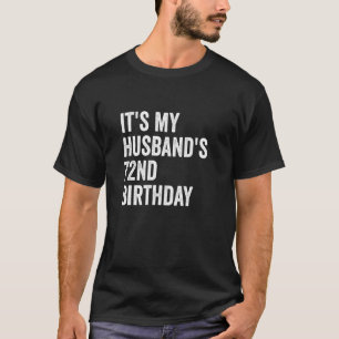 Camiseta É o 72º aniversário do meu marido