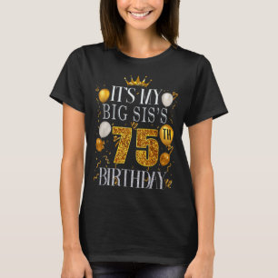Camiseta É o 75º Aniversário da Minha Irmã Mais Velha Feliz