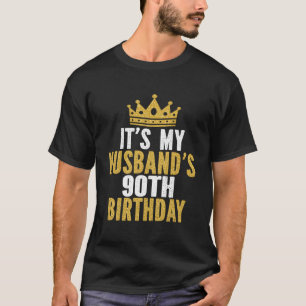 Camiseta É O 90 Aniversário Do Meu Marido Aos 90 Anos.