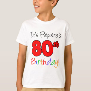 Camiseta É o Aniversário 80 de Pepere