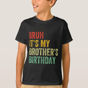 Camiseta É o aniversário do meu irmão, divertido Bday irmã