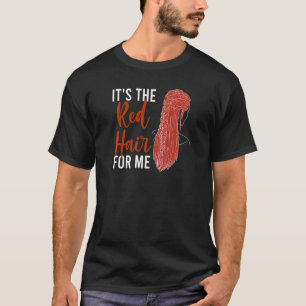 Camiseta É o cabelo vermelho para mim, ruivas ruivas