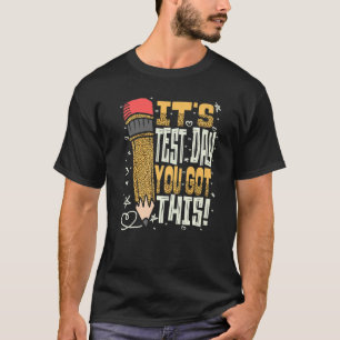 Camiseta É o dia do teste que você tem este dia de testes n