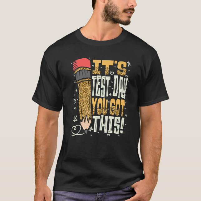 Camiseta É o dia do teste que você tem este dia de testes n (Frente)