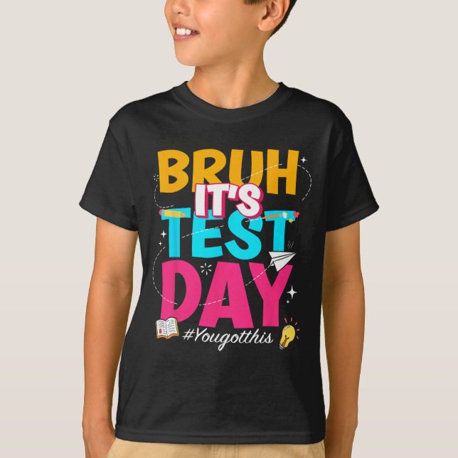 Camiseta É O Dia Do Teste Que Você Tem Este Teac De Teste D (Frente)
