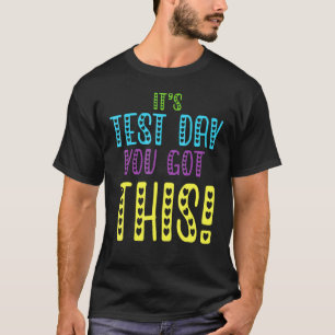 Camiseta É o dia do teste que você tem este teste de estuda