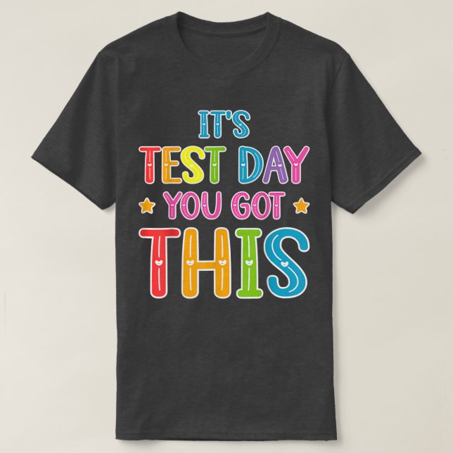 Camiseta É o dia do teste que você tem os homens do dia do  (Frente do Design)