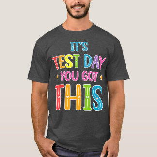 Camiseta É o dia do teste que você tem os homens do dia do