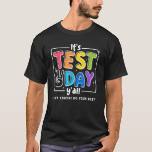 Camiseta É o dia do teste, vocês não se esforçam
