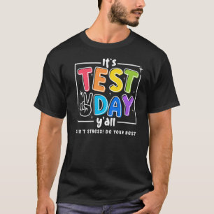 Camiseta É o dia do teste vocês não se estressam façam o se