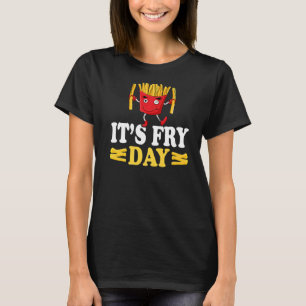 Camiseta É o Fry Day Fries franceses Foodie Fries