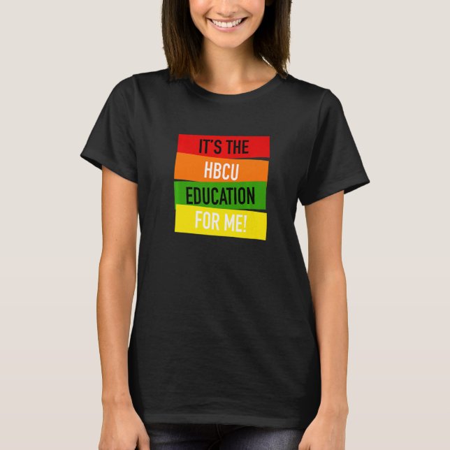 Camiseta É o HBCU Education for Me Formando Roupa (Frente)