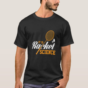 Camiseta É o jogador de Badminton do Racket Science Graphic
