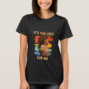 Camiseta É o "Locs For Me Afro Hair Black American Afri"