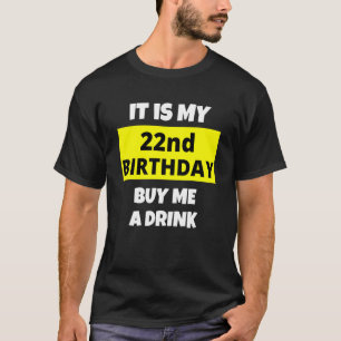 Camiseta É O Meu 22º Aniversário Comprar-Me Um Bebida Feliz