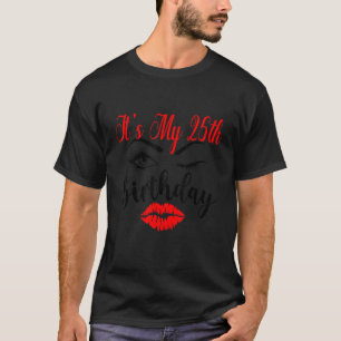 Camiseta É o meu 25 Birthday Eyelash e Lábios Vermelhos