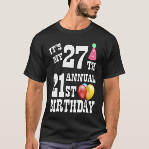 Camiseta É o meu 27º aniversário de 21 anos anual